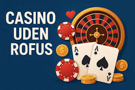 Dansk Casino Uden ROFUS Spil Trygt og Uden Bekymringer